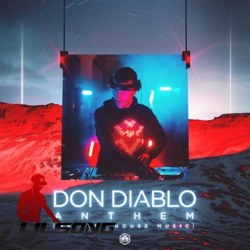 Don Diablo - Anthem (We Love House Music)